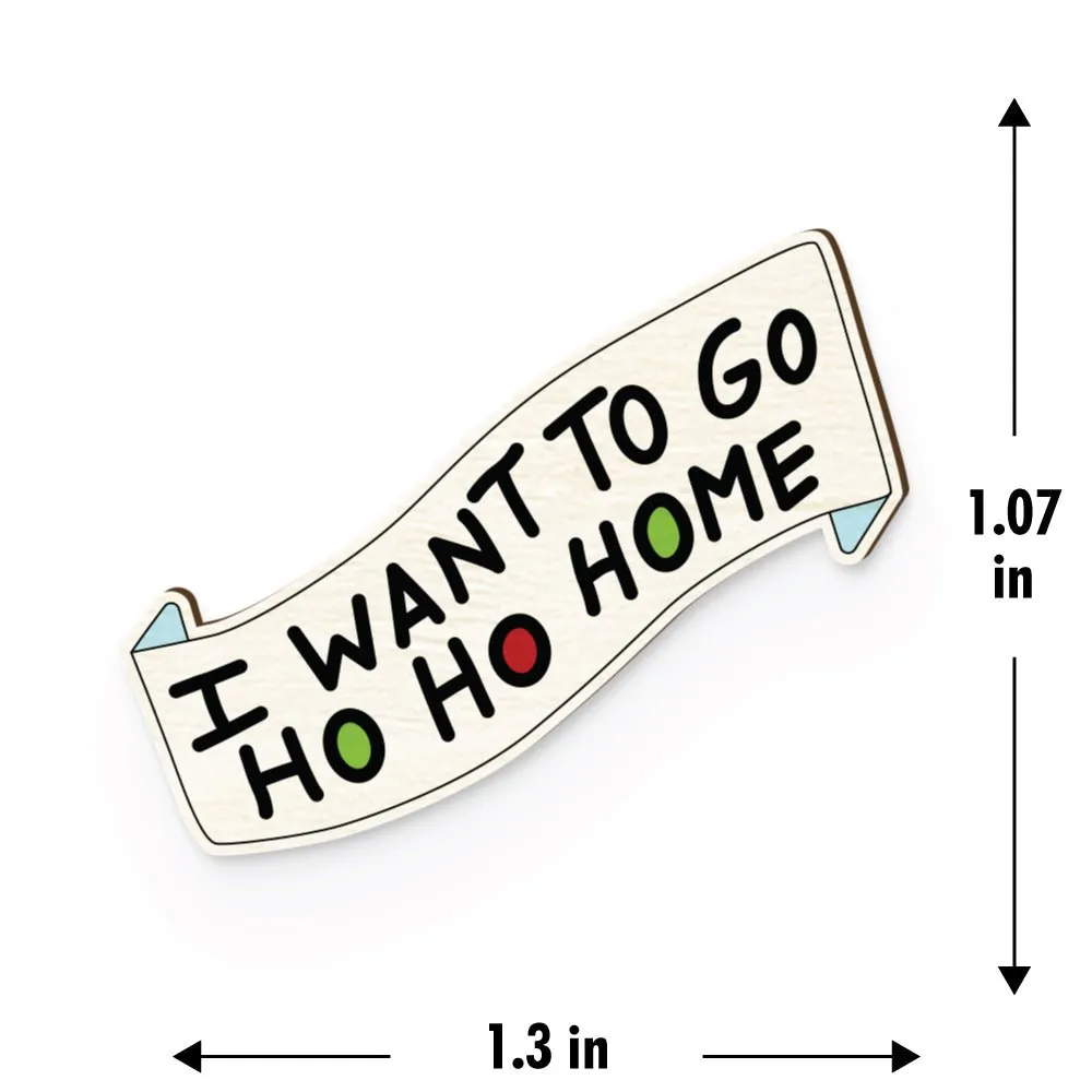 Ho Ho Home Hand Painted Wooden Pin
