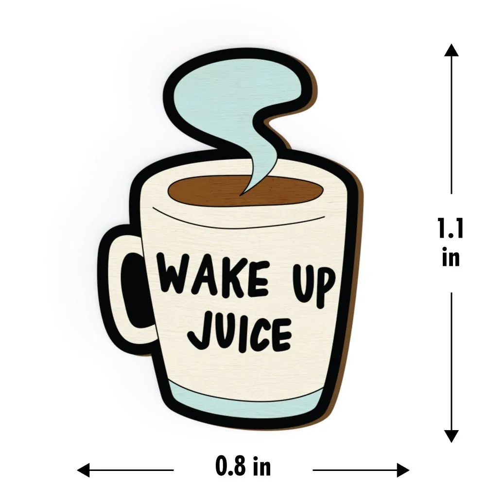 Wake Up Juice Hand Painted Wooden Pin